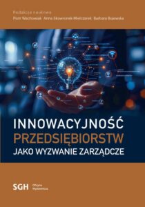 Okładka: INNOWACYJNOŚĆ PRZEDSIĘBIORSTW JAKO WYZWANIE ZARZĄDCZE