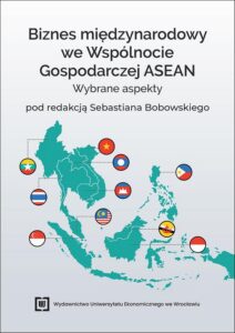 Okładka: Biznes międzynarodowy we Wspólnocie Gospodarczej ASEAN. Wybrane aspekty