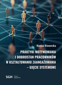 Okładka: Praktyki motywowania i dobrostan pracowników w kształtowaniu zaangażowania - ujęcie systemowe