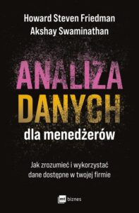 Okładka: Analiza danych dla menedżerów. Jak zrozumieć i wykorzystać dane dostępne w twojej firmie