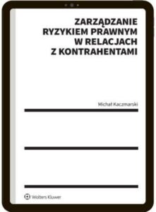 Okładka: Zarządzanie ryzykiem prawnym w relacjach z kontrahentami + szkolenie on-line