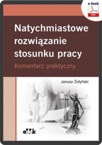 Okładka: Natychmiastowe rozwiązanie stosunku pracy. Komentarz praktyczny (e-book)