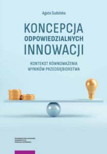 Okładka: Koncepcja odpowiedzialnych innowacji. Kontekst równoważenia wyników przedsiębiorstwa