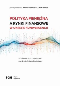 Okładka: Polityka pieniężna a rynki finansowe w okresie konwergencji