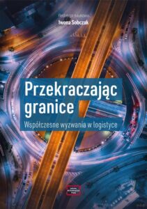 Okładka: Przekraczając granice. Współczesne wyzwania w logistyce