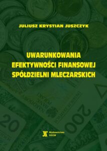 Okładka: Uwarunkowania efektywności finansowej spółdzielni mleczarskich
