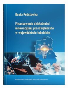 Okładka: Finansowanie działalności innowacyjnej przedsiębiorstw w wojwództwie lubelskim