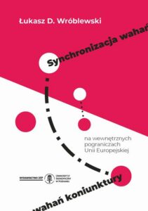 Okładka: Synchronizacja wahań koniunktury na wewnętrznych pograniczach Unii Europejskiej