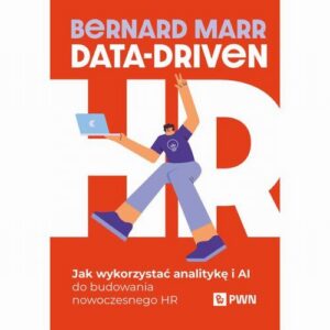 Okładka: Data-Driven HR. Jak wykorzystać analitykę i AI do budowania nowoczesnego HR?