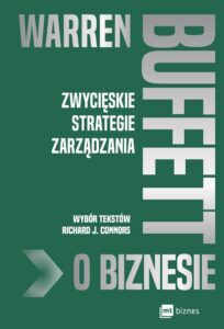 Okładka: Warren Buffett o biznesie. Zwycięskie strategie zarządzania