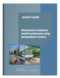 Okładka: Efektywność techniczna modeli świadczenia usług komunalnych w Polsce