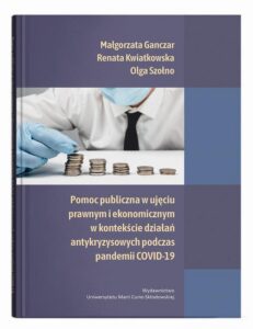 Okładka: Pomoc publiczna w ujęciu prawnym i ekonomicznym w kontekście działań antykryzysowych podczas pandemii COVID-19