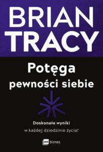 Okładka: Potęga pewności siebie. Doskonałe wyniki w każdej dziedzinie życia!