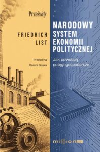 Okładka: Narodowy system ekonomii politycznej. Jak powstają potęgi gospodarcze