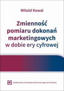 Okładka: Zmienność pomiaru dokonań marketingowych w dobie ery cyfrowej