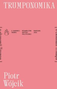 Okładka: Trumponomika [o ekonomii Donalda Trumpa]