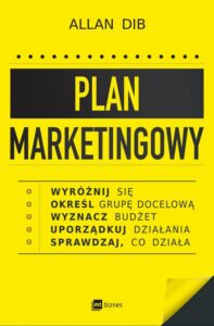 Okładka: Plan marketingowy. Wyróżnij się, określ grupę docelową, wyznacz budżet, uporządkuj działania, sprawdzaj, co działa