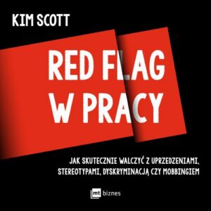 Okładka: Red flag w pracy. Jak skutecznie walczyć z uprzedzeniami, stereotypami, dyskryminacją czy mobbingiem