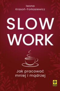 Okładka: Slow work. Jak pracować mniej i mądrzej