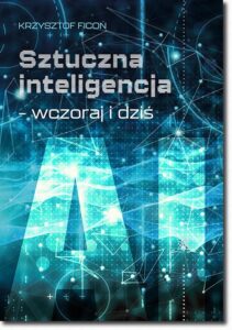 Okładka: Sztuczna inteligencja – wczoraj i dziś