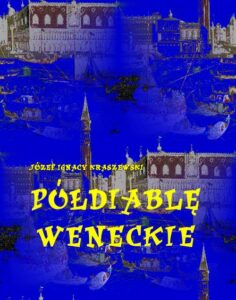 Okładka: Półdiablę weneckie. Powieść od Adriatyku