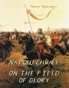 Okładka: Na polu chwały. Powieść historyczna z czasów króla Jana Sobieskiego