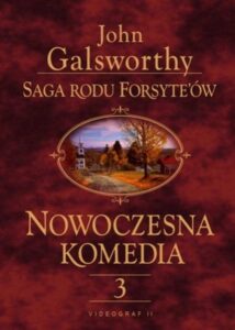 Okładka: Saga rodu Forsyte'ów. Nowoczesna komedia. t.3. Mijający się w mroku. Łabędzi śpiew