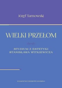 Okładka: Wielki przełom. Studium z estetyki Stanisława Witkiewicza