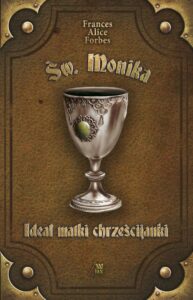 Okładka: Św. Monika Ideał matki chrześcijanki