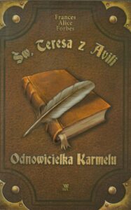 Okładka: Św Teresa z Avili Odnowicielka Karmelu