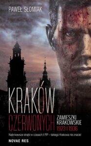 Okładka: Kraków czerwonych. Zamieszki krakowskie 1923 i 1936