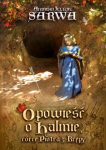 Okładka: Opowieść o Halinie, córce Piotra z Krępy. Legenda sandomierska