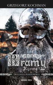 Okładka: Bramy Kijowa. trylogia piastowska