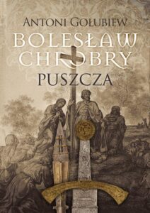 Okładka: Bolesław Chrobry Puszcza