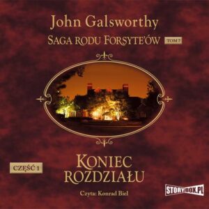 Okładka: Saga rodu Forsyte’ów. Tom 7. Koniec rozdziału. Część 1
