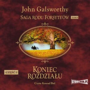 Okładka: Saga rodu Forsyte'ów. Tom 9. Koniec rozdziału. Część 3. Za rzeką