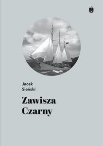 Okładka: Zawisza Czarny. Pierwszy żaglowiec harcerzy