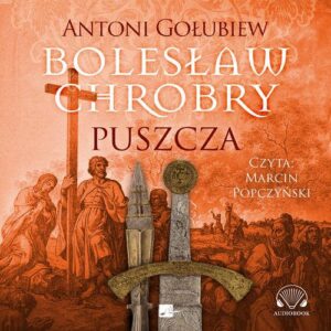 Okładka: Bolesław Chrobry. Puszcza