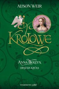 Okładka: Anna Boleyn Obsesja króla