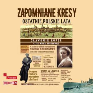 Okładka: Zapomniane Kresy. Ostatnie polskie lata