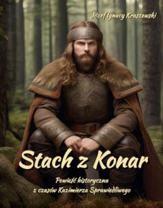 Okładka: Stach z Konar. Powieść historyczna z czasów Kazimierza Sprawiedliwego