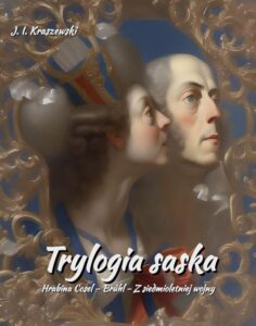 Okładka: Trylogia saska. Hrabina Cosel – Brühl - Z siedmioletniej wojny