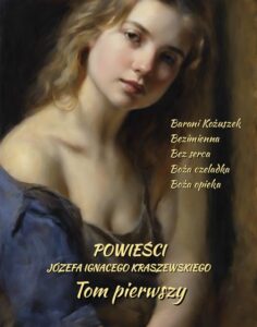 Okładka: Powieści Józefa Ignacego Kraszewskiego. Tom 1