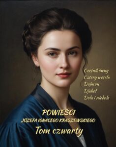 Okładka: Powieści Józefa Ignacego Kraszewskiego. Tom 4