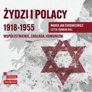 Okładka: Żydzi i Polacy 1918–1955. Współistnienie – zagłada – komunizm