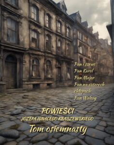 Okładka: Powieści Józefa Ignacego Kraszewskiego. Tom 18