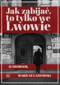 Okładka: Jak zabijać, to tylko we Lwowie