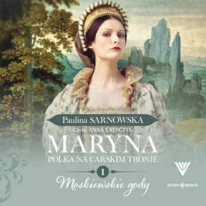 Okładka: Maryna. Polka na carskim tronie. Tom 1. Moskiewskie gody