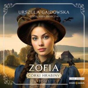 Okładka: Córki hrabiny. Tom 1. Zofia