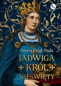 Okładka: Jadwiga. Król nieświęty